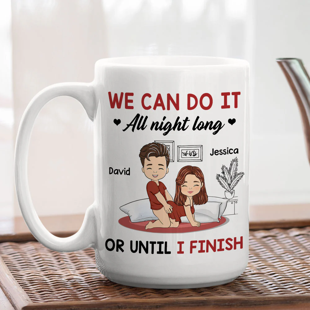 We Can Do It All Night Long - Personalized Custom Coffee Mug - Image 4