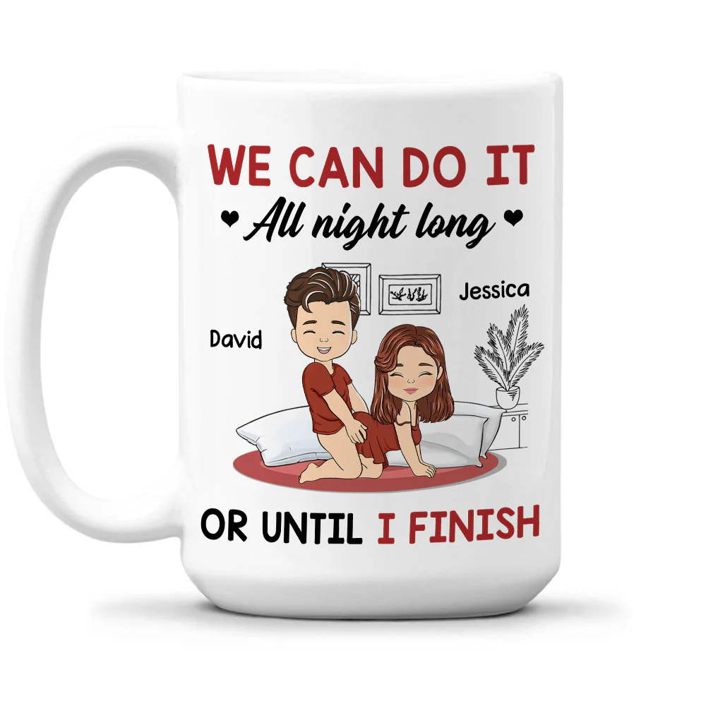 We Can Do It All Night Long - Personalized Custom Coffee Mug - Image 5