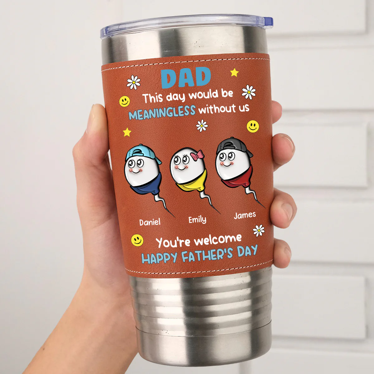 We Would Not Be Here Without You - Personalized Custom Leather Tumbler - Image 2