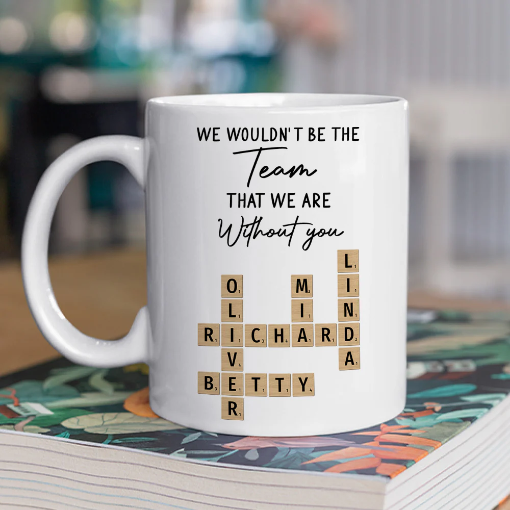 We Would Not Be The Team - Personalized Custom Coffee Mug - Image 2