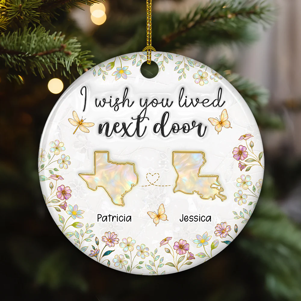 Wish You Lived Closer Mother Of Pearl - Personalized Custom 3D Inflated Effect Ceramic Ornament - Image 3