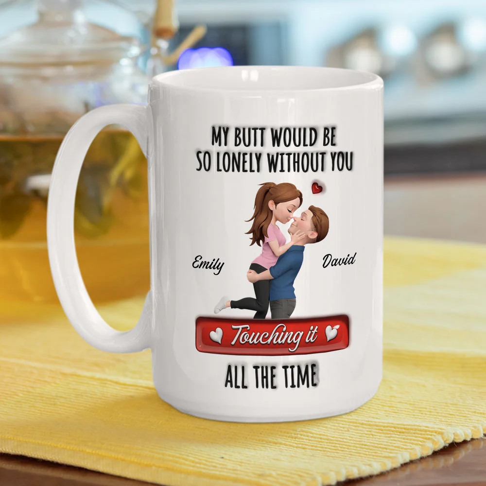 Without You Touching All The Time - Personalized Custom 3D Inflated Effect Mug - Image 4