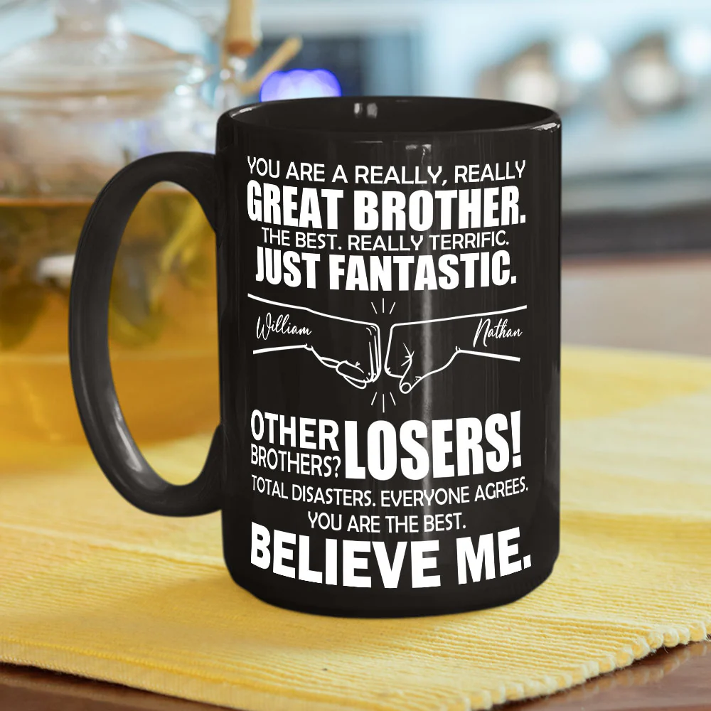 You Are A Really Really Great Brother - Personalized Custom Coffee Mug - Image 5