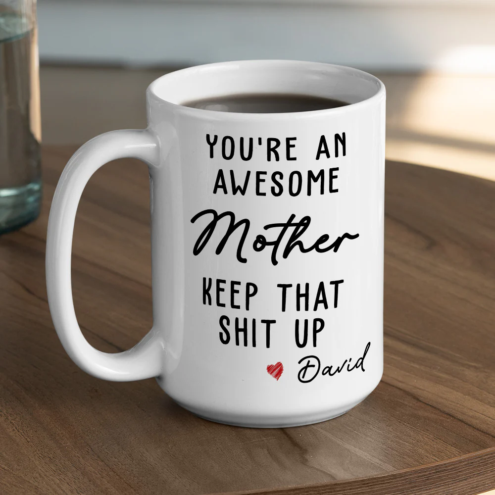 You Are An Awesome Mother - Personalized Custom Mug - Image 6