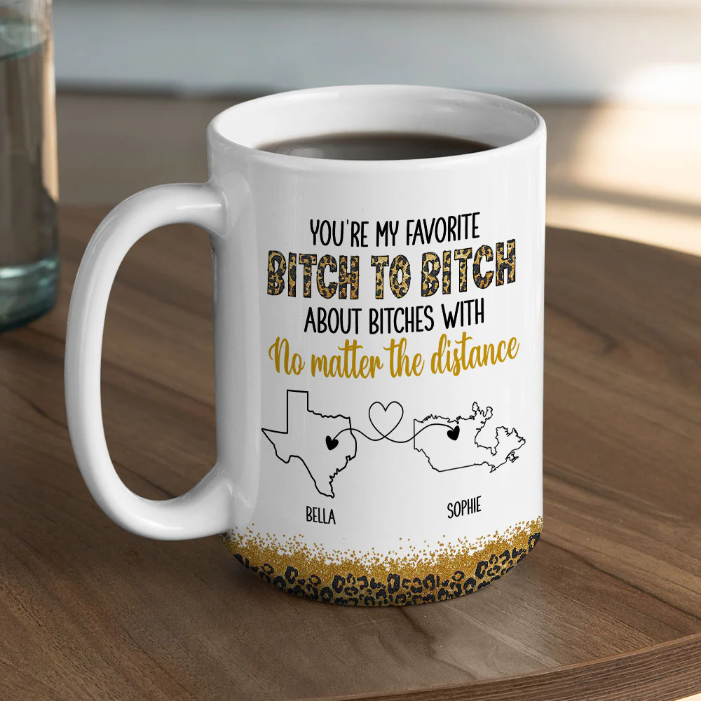 You Are My Favorite Bitch - Personalized Custom Coffee Mug - Image 7