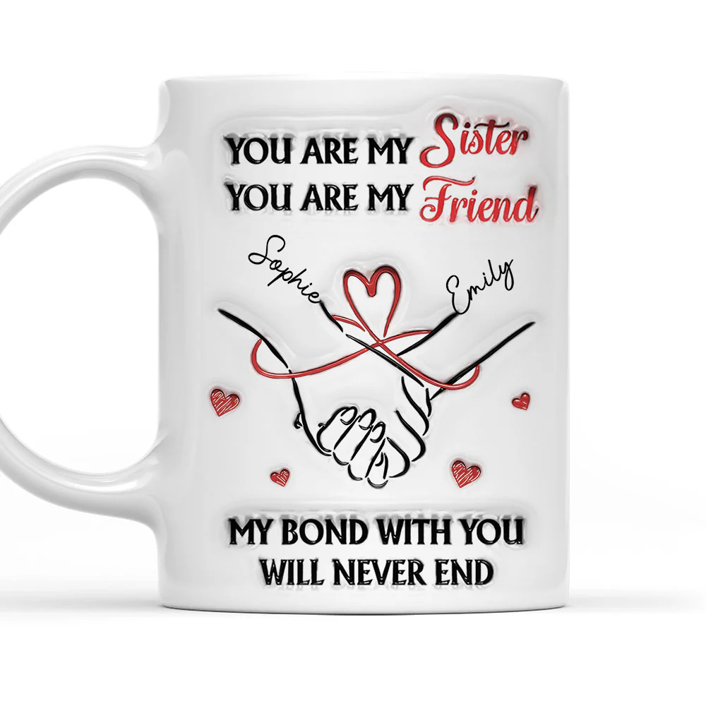 You Are My Sister - Personalized Custom 3D Inflated Effect Mug