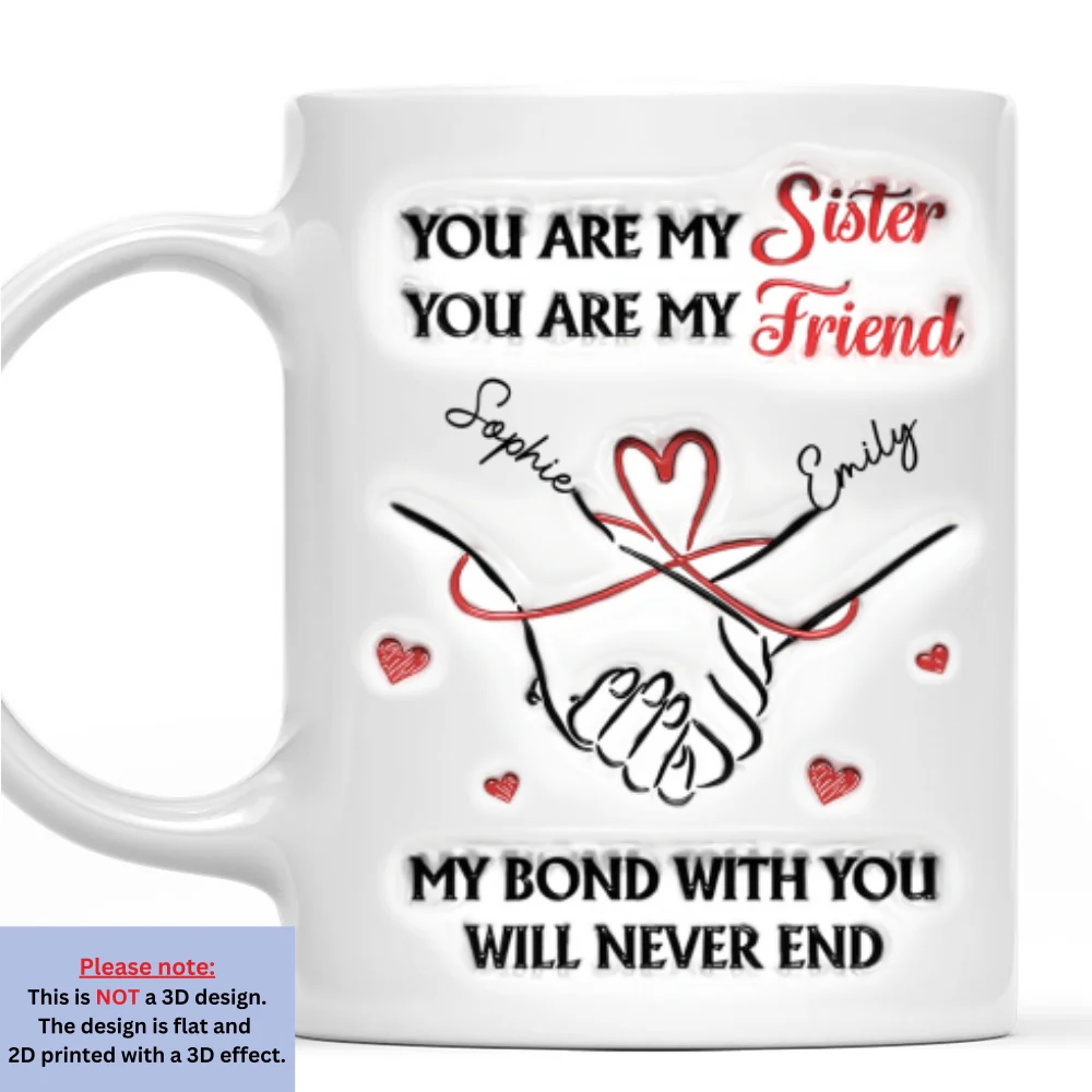 You Are My Sister - Personalized Custom 3D Inflated Effect Mug - Image 7