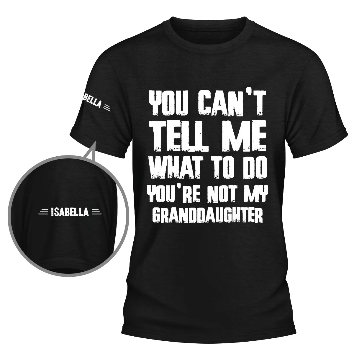 You Can Not Tell Me What To Do - Personalized Custom Shirt With Design On Sleeve